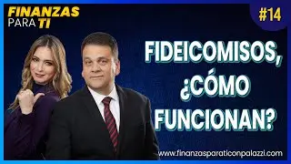 FIDEICOMISOS, ¿CÓMO FUNCIONAN?