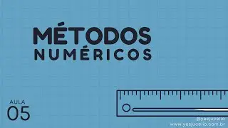 Aula 05 - Métodos Numéricos para Resolução de Equações Não Lineares: Introdução