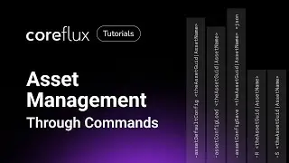 How to Manage Assets Through Commands | Coreflux Tutorials