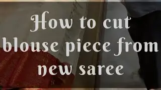 How Professionals Separate Blouse Piece from Saree after purchase?
