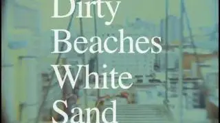 Dirty Beaches - White Sand