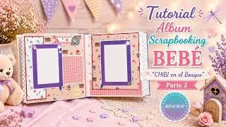 Tutorial Álbum Inspiración Scrapbookig BEBE 