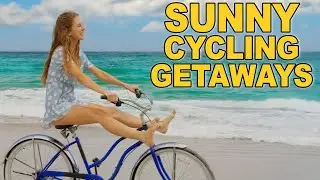 5 Best Places to Cycle in Winter | Warm Weather, Zero Regrets!☀️