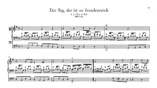 J. S. Bach - Der Tag, der ist so freudenreich   BWV 605