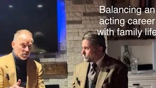 Balancing Family Life with a career in Acting 
