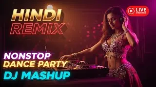 Hindi Dance Remix Nonstop 🔥 | Bollywood DJ Party Mix 2026