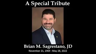 A special tribute to Brian M. Sagrestano, JD