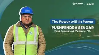 Pushpendra Sengar: Driving Operational Excellence | Power Within Power | Vedanta Power
