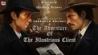 The Adventure Of The Illustrious Client | Sherlock Holmes Story | Sir Arthur Conan Doyle