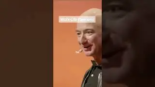 Work-Life Harmony - Jeff Bezos Part 2&nbsp;#worklifeharmony&nbsp;#worklifebalance #shorts