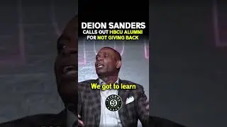 Deion Sanders CALLS OUT HBCU Alumni for NOT GIVING BACK 😳💰
