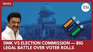 DMK moves Supreme Court: Election Commission&rsquo;s SIR under Fire