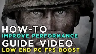 Call of Duty World War 2 (WWII) - How To Fix Lag/Get More FPS and Improve Performance