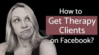 Social Media Marketing for Therapists: FACEBOOK