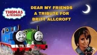 Thomas & Friends Dear My Friend Music Video (A Tribute for Britt Allcroft)