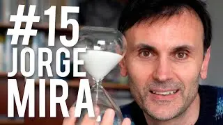 LO QUE T&Uacute; DIGAS #15: Jorge Mira - F&iacute;sica, religi&oacute;n y penes (s&iacute;, penes)
