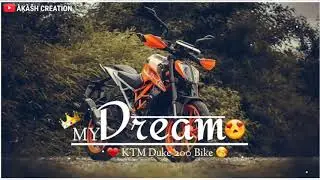 KTM duke lover whatsapp status|| dream bike whatsapp status😙😍|| by #&Aacute;Ķ&Auml;&Scaron;Hcreation