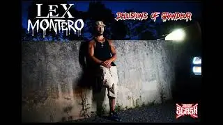 Lex Montero  - Delusions of Grandeur  Prod by: Johnny Slash  [The LeX-Files]#hiphop #rap #lexfiles