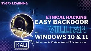 Easy - Tutorial - Windows 10 - Windows 11 - Backdoor - Villain - Linux - Ethical - Hacking - Sygfx