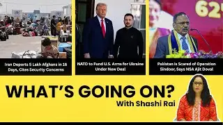 Iran&rsquo;s Mass Deportation | Trump&rsquo;s NATO-Ukraine Deal | Doval&rsquo;s Strike Shocks Pakistan