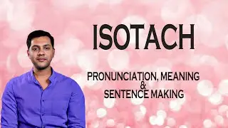 ISOTACH - Meaning_&_Pronunciation_Word_World_Audio_Video_Dictionary