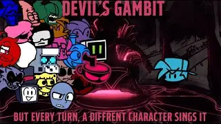 DEVIL'S GAMBIT, But Every Turn, a Different Character Sings (Devil's Gambit but everyone sings it)
