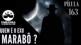#Pilulas 163- Quem é o Exu Marabô