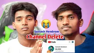 Santosh Hembrom Channel Delete 😭 |