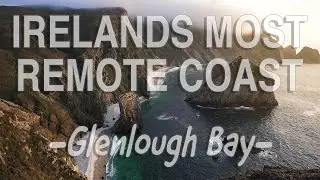 IRELANDS Most REMOTE Coastline | GLENLOUGH BAY | Vlog | Sony A7III