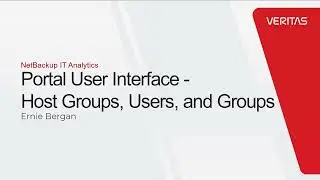 NetBackup IT Analytics: Portal User Interface &ndash; Host Groups, Users, and Groups