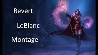 Revert LeBlanc Montage 3 S8