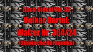 Ziach-St&uuml;ckl Vol. 33: Volker Oertel: Walzer Nr. 364/24 (Steirische Harmonika B-Es-As-Des)