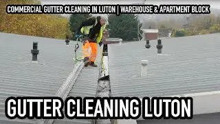 Commercial Gutter Cleaning in Luton | Warehouse & Apartment Block