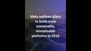 #meta outlines plans to build more sustainable, monetisable platforms in 2026 #digitalbusiness
