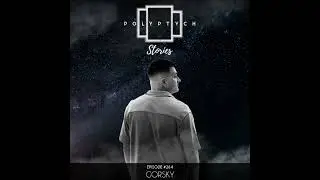 Polyptych Stories | Episode #264 - Gorsky