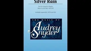 In Time of Silver Rain (SATB Choir) - Music by Audrey Snyder