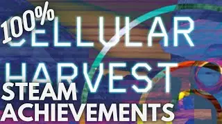 [STEAM] 100% Achievement Gameplay: Cellular Harvest