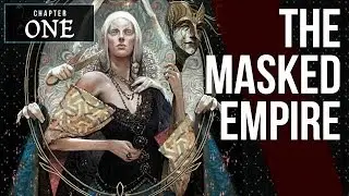 Chapter 1 - The Masked Empire by Patrick Weekes, narrated by Ashe/Ladyinsanity