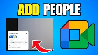 How To Add People In Google Meet (Step By Step Guide)