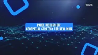 Geospatial Strategy for New India - GeoSmart India 2019