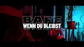 Bafe - Wenn du bleibst (Official Video) prod. Toni Vice & Ikarus