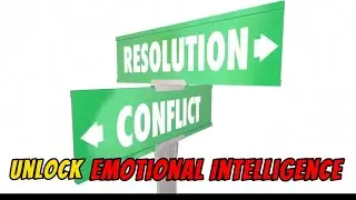 Mastering Conflict Resolution: The Power of Emotional Intelligence Explained