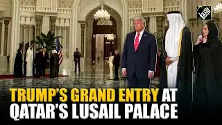 Watch: US President Donald Trump’s grand entry at Qatar’s Lusail Palace