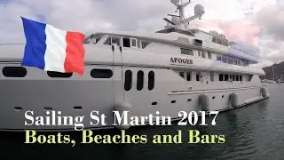 Sailing St Martin - Boats, Beaches and Bars March 2017