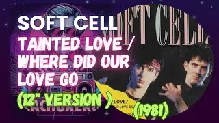 Soft Cell - Tainted Love - Where Did Our Love Go (12