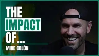 The Impact of... #2 &ndash; Mike Colon (4K)