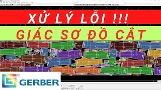Gerber AccuMark - Xử lý lỗi khi giác sơ đồ cắt | Các lỗi khi lập sơ đồ | Lỗi sơ đồ Gerber AccuMark