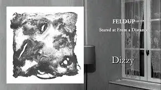 Feldup - Dizzy [OFFICIAL AUDIO]