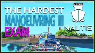 NAUTIS Home Ship Simulator NHSS Manoeuvring III Exam Completed