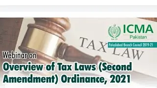ICMA Pakistan Webinar on Overview of Tax Laws 2nd Amendment Ordinance, 2021